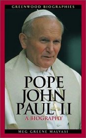 Pope John Paul II : A Biography (Greenwood Biographies)
