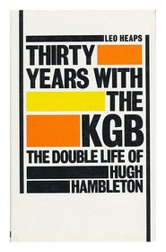 Thirty years with the KGB: the double life of Hugh Hambleton