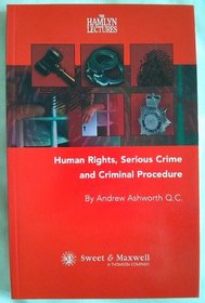 Serious Crime, Human Rights and Criminal Procedure (Hamlyn Lectures)