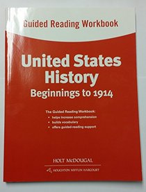 United States History: Guided Reading Workbook Beginnings to 1914