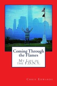 Coming Through the Flames: My Life in the F.D.N.Y.