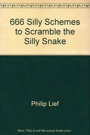 666 silly schemes to scramble the Magic Snake