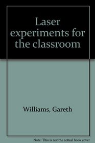 Laser experiments for the classroom