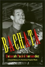 Bachata: A Social History of Dominican Popular Music