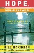 Hope, Human and Wild: True Stories of Living Lightly on the Earth (World As Home, The)