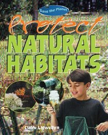 Protect Natural Habitats (Save the planet)