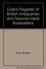 Cole's Register of British Antiquarian and Second Hand Booksellers
