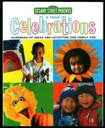 A Year of Celebrations: Hundreds of Ideas & Activities for Family Fun