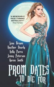 Prom Dates to Die For: Paranormal Prom Stories
