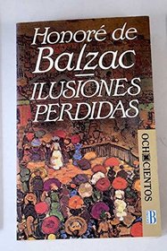 Ilusiones Perdidas (Spanish Edition)