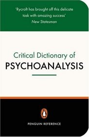 A Critical Dictionary of Psychoanalysis (Penguin Reference Books.)
