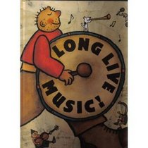 Long Live Music! (Creative Editions)