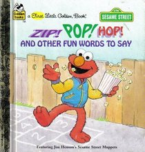 Zip! Pop! Hop! and Other Fun Words to Say (First Little Golden Books)