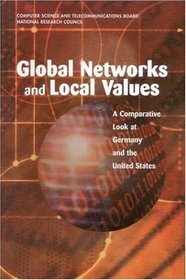 Global Networks and Local Values: A Comparative Look at Germany and the United States (Compass Series (Washington, D.C.).)