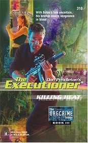 Killing Heat (Orgcrime, Bk 3) (Executioner, No 310)