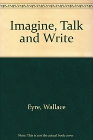 Imagine, Talk and Write