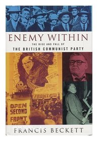 The Enemy within: Rise and Fall of the British Communist Party