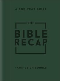 The Bible Recap: A One-Year Guide to Reading and Understanding the Entire Bible, Forest Green Imitation Leather