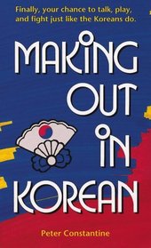 Making Out in Korean (Making Out Books)