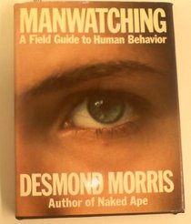 Manwatching: A field guide to human behavior