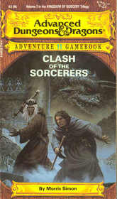 Clash of the Sorcerer's (Advanced Dungeons and Dragons Adventure Gamebook, No 11: Kingdom of Sorcery Trilogy, Vol 3)