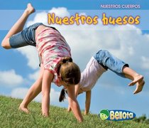 Nuestros huesos / Our Bones (Nuestros Cuerpos / Our Bodies) (Spanish Edition)