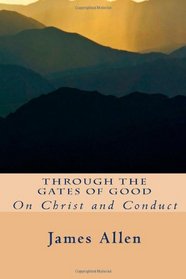 Through the Gates of Good: On Christ and Conduct