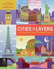 Cities in Layers: Six Famous Cities Through Time