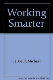 Working Smarter: How to Get More Done in Less Time/Audio Cassette
