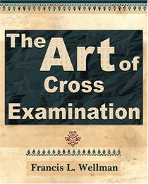 The Art of Cross-Examination - 1905