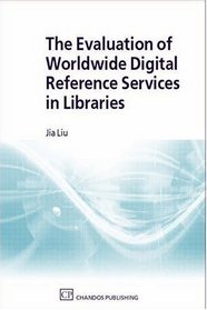 The Evaluation of Worldwide Digital Reference Services in Libraries