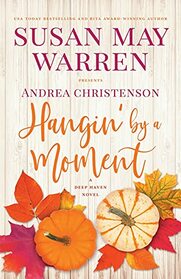 Hangin' by a Moment (Deep Haven Collection, Bk 5)