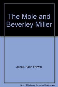 The Mole and Beverley Miller