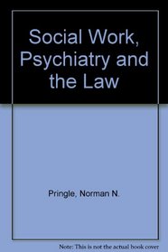 Social Work: Psychiatry and the Law