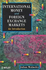 International Money and Foreign Exchange Markets : An Introduction