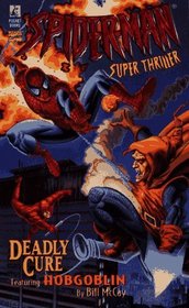 Deadly Cure: Spider-Man Super Thriller, No. 2