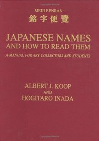 Japanese Names and How to Read Them: A Manual for Art-Collectors and Students