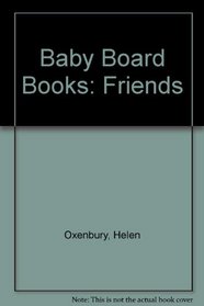 Baby Board Books: Friends