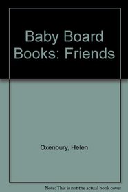 Baby Board Books: Friends