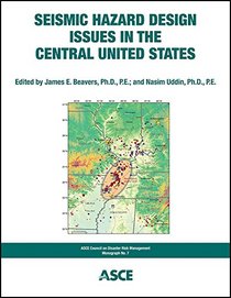 Seismic Hazard Design Issues in the Central United States (Council on Disaster Risk Management Monograph 7 (Council on Disaster Risk Management (CDRM) Monograph) (English and German Edition)