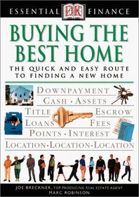 Buying the Best Home: The Quick and Easy Route to Finding a New Home (Essential Finance)