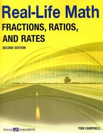 Real-Life Math for Fractions, Ratios, and Rates, Grade 9-12 (Real-Life Math (Walch Publishing))