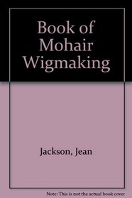 Book of Mohair Wigmaking