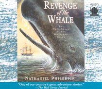 Revenge of the Whale: The True Story of the Whalesip Essex