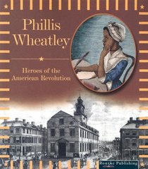 Phillis Wheatley (Heroes of the American Revolution)