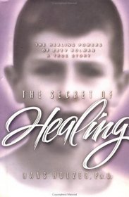 The Secret of Healing: The Healing Powers of Ze'Ev Kolman