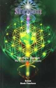 The New Human: The Evolution Of Humanity (Kryon, Bk 14)