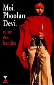 Moi, Phoolan Devi, reine des bandits