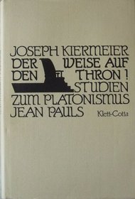 Der Weise auf den Thron!: Studien zum Platonismus Jean Pauls (German Edition)