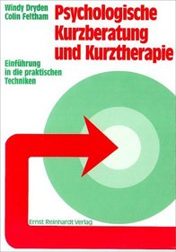 Psychologische Kurzberatung und Kurztherapie. Einfhrung in die praktischen Techniken.